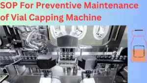 SOP For Preventive Maintenance of Vial Capping Machine