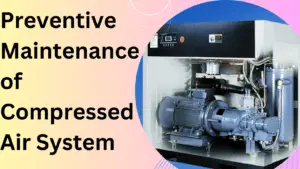 Preventive Maintenance of Compressed Air System
