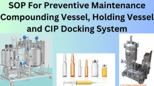 SOP For Preventive Maintenance Compounding Vessel, Holding Vessel and CIP Docking System 