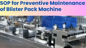 SOP for Preventive Maintenance of Blister Pack Machine