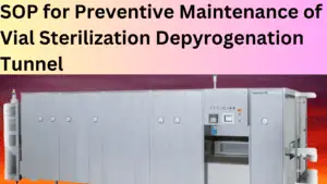 Preventive Maintenance of Vial Sterilization Depyrogenation Tunnel