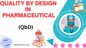 Quality by Design QBD in Pharmaceutical