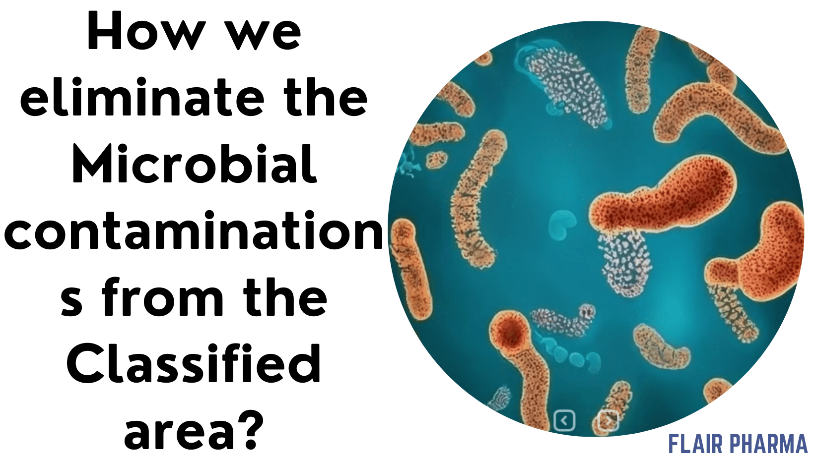How we eliminate the Microbial contaminations from the Classified area