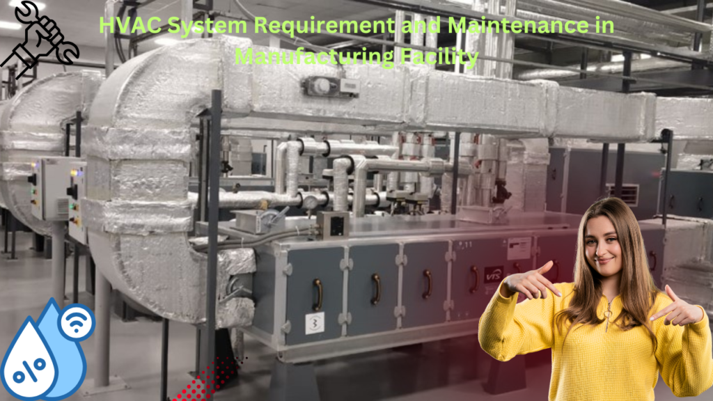 HVAC System Requirement and Maintenance in Manufacturing Facility